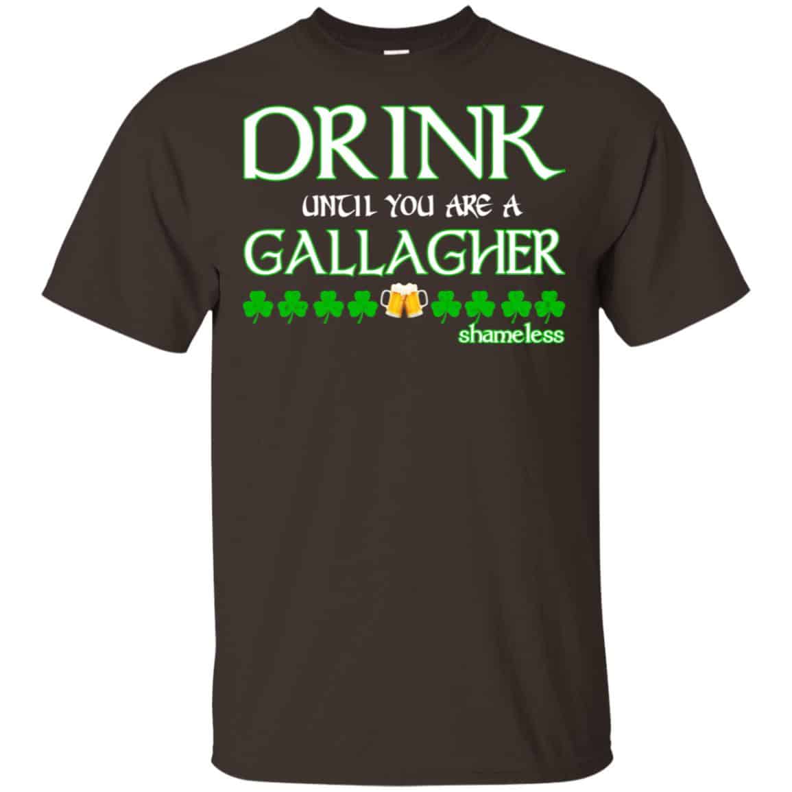 Shameless: Drink Until You Are A Gallagher Shameless Shirt, Hoodie, Tank