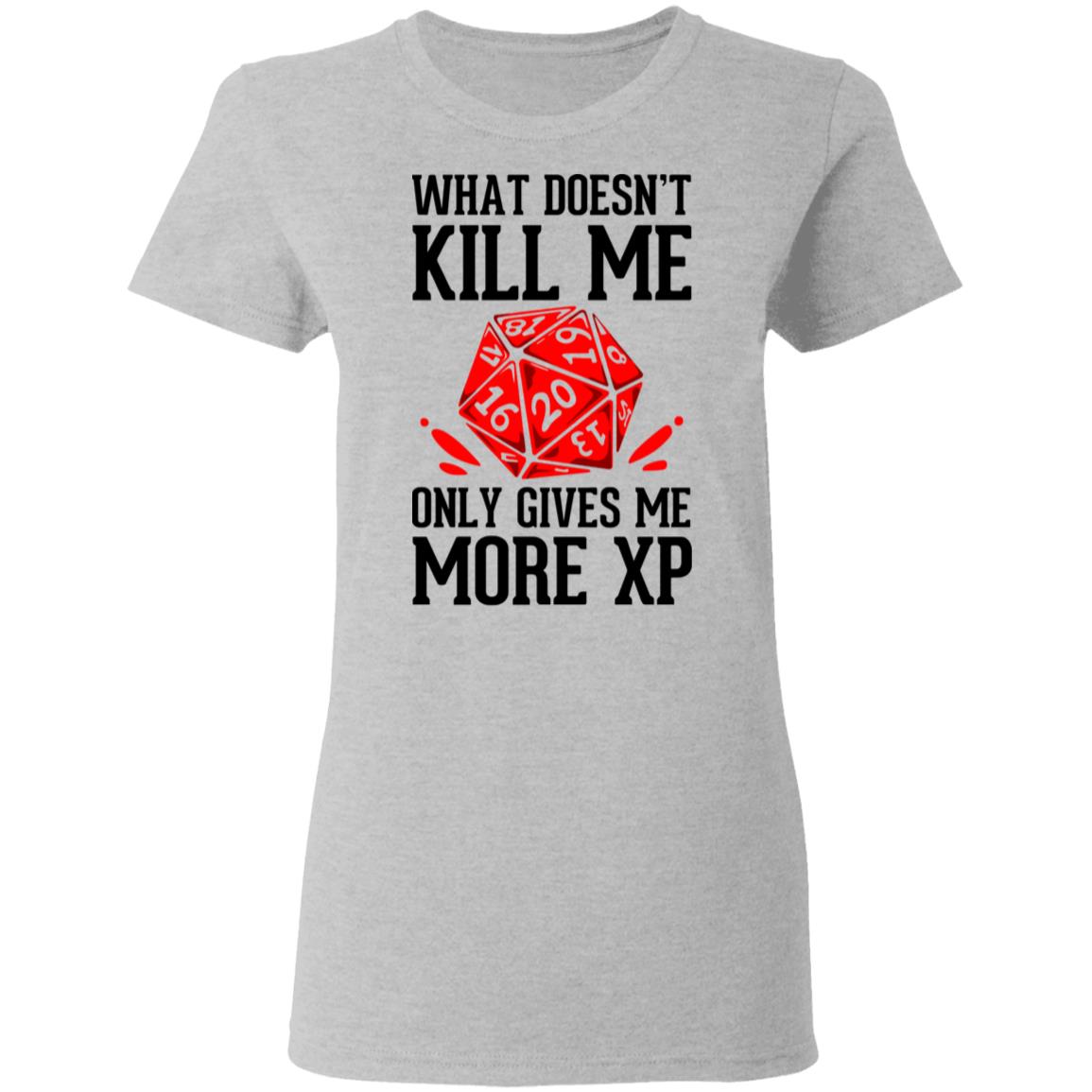 What Doesn’t Kill Me Only Gives Me More XP Shirt, Hoodie, Tank