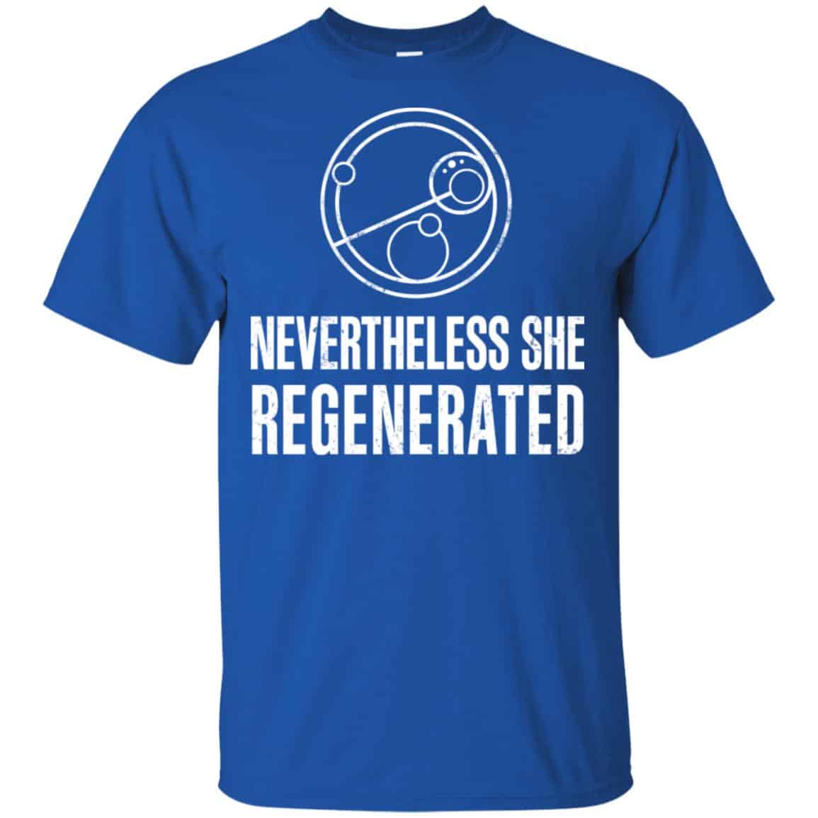 Nevertheless She Regenerated Shirt, Hoodie, Tank