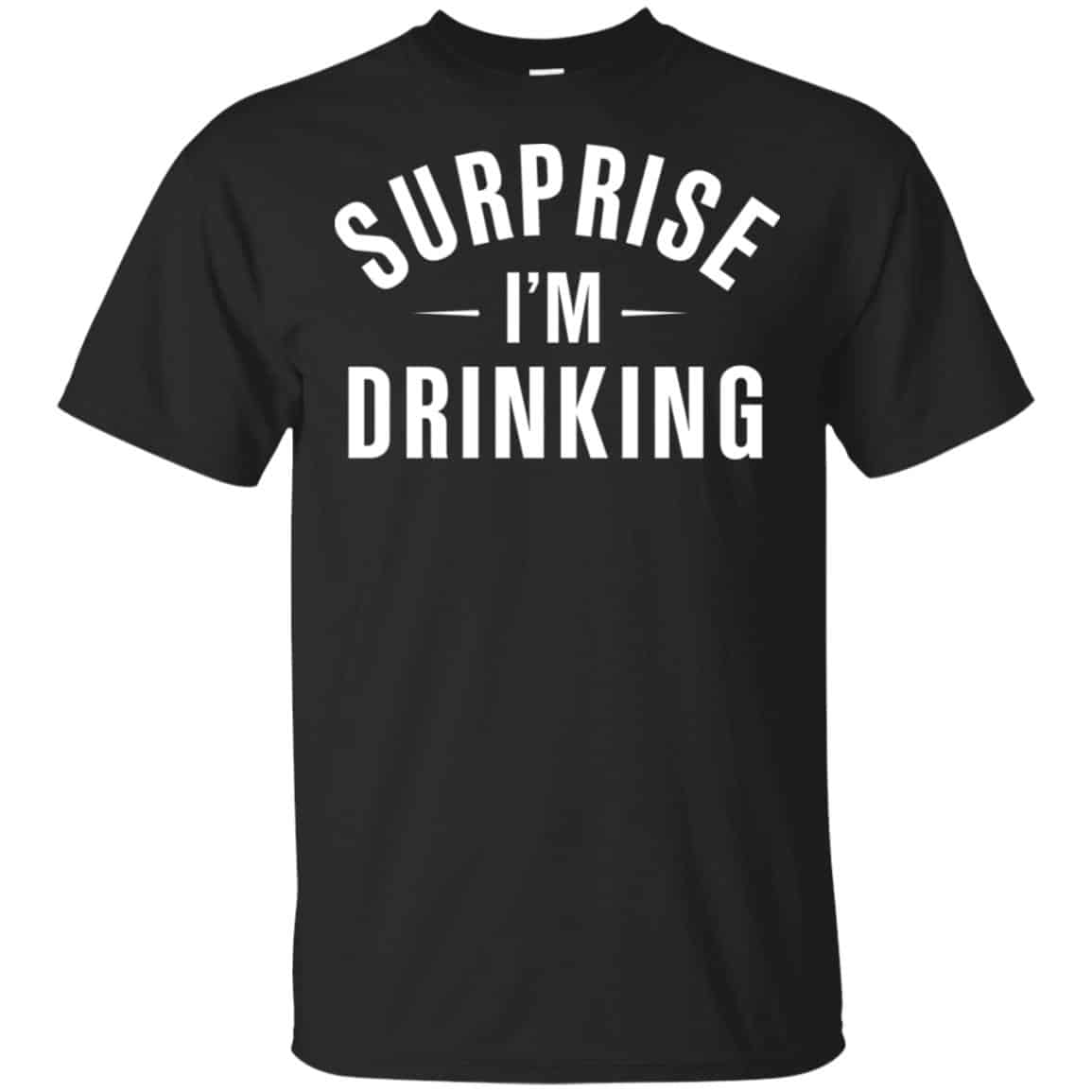 Surprise I’m Drinking Shirt, Hoodie, Tank
