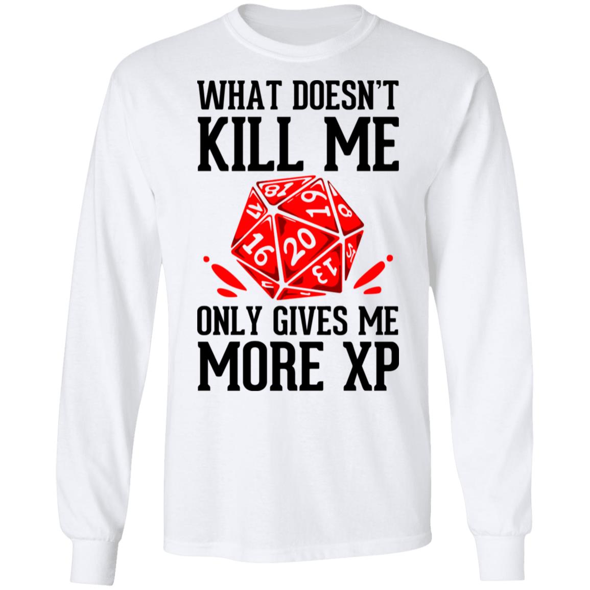 What Doesn’t Kill Me Only Gives Me More XP Shirt, Hoodie, Tank