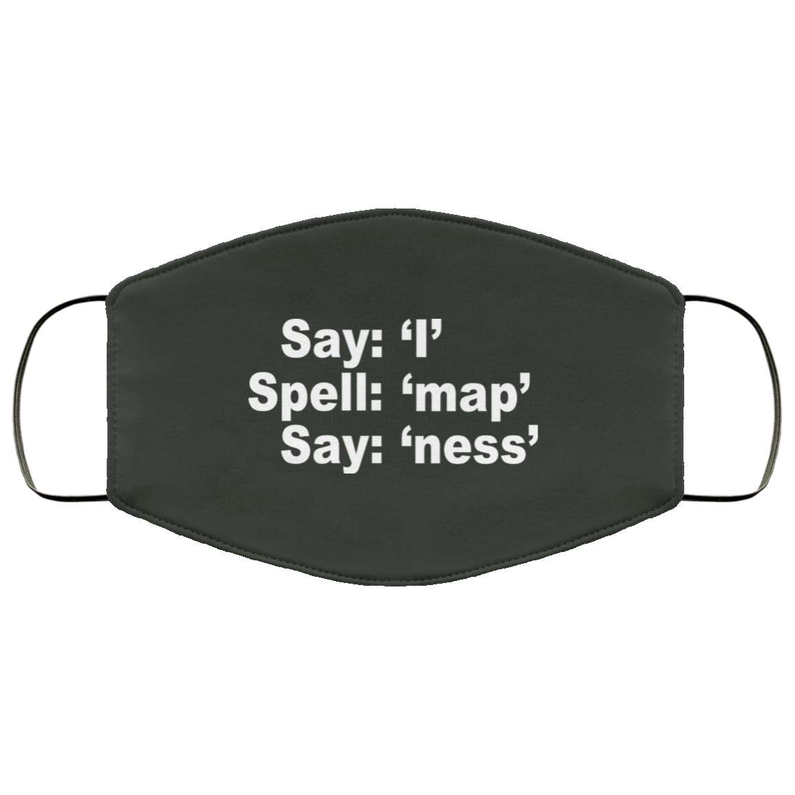 Say I Spell Map Say Ness Face Mask