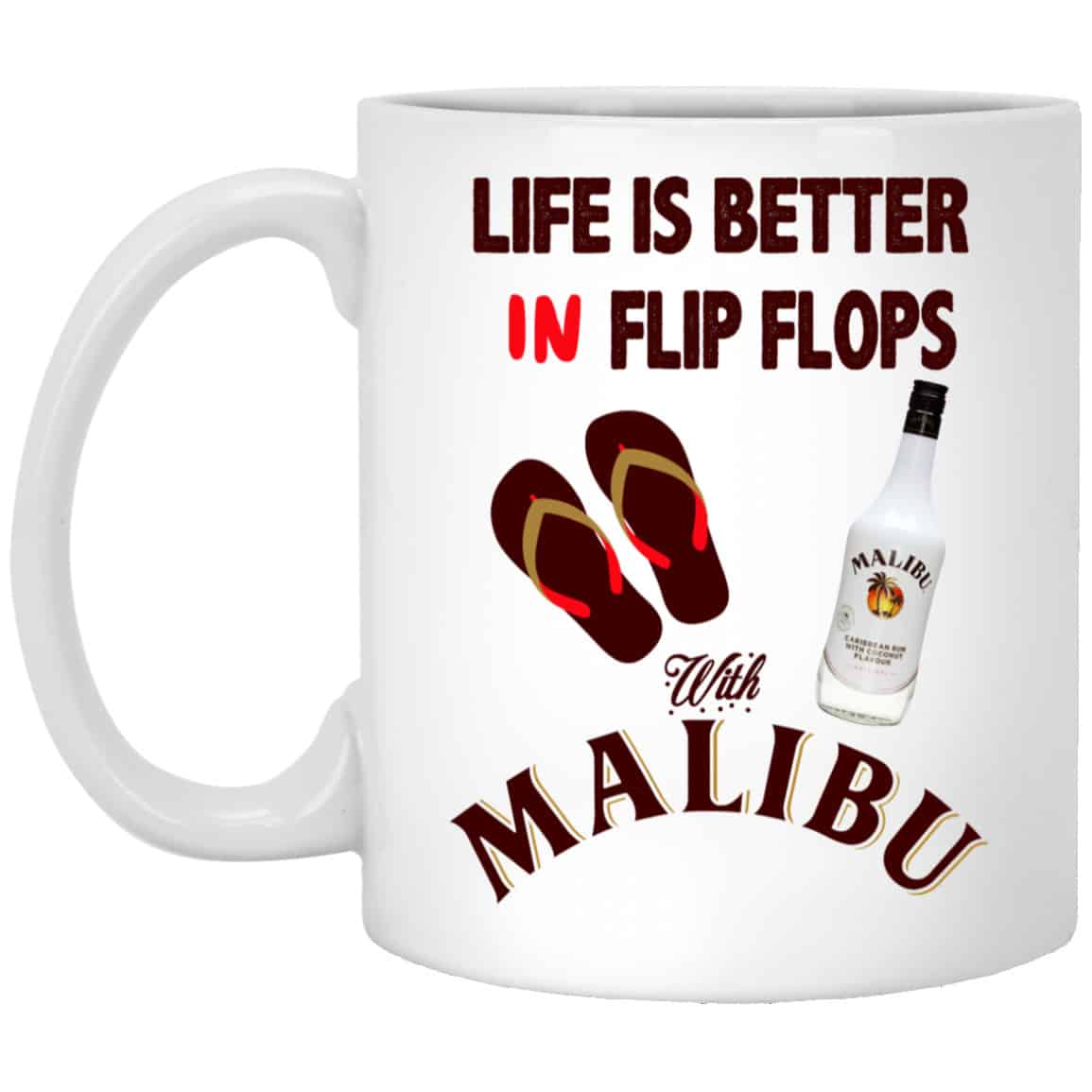 Life Is Better In Flip Flops With Malibu Mug