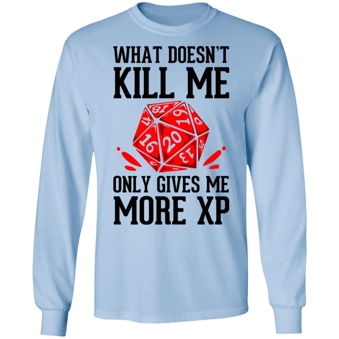 What Doesn’t Kill Me Only Gives Me More XP Shirt, Hoodie, Tank