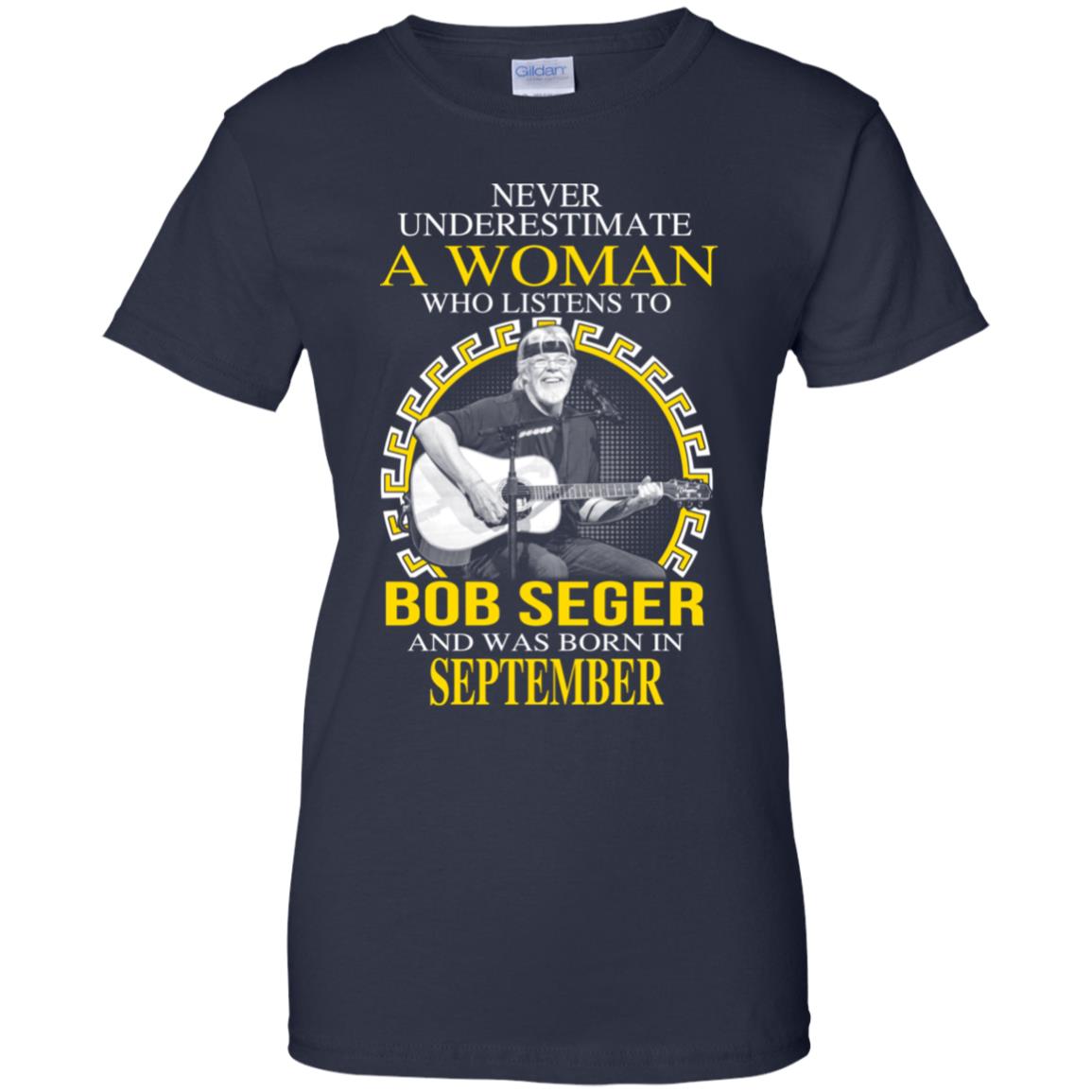 A Woman Who Listens To Bob Seger And Was Born In September T-Shirts, Hoodie, Tank