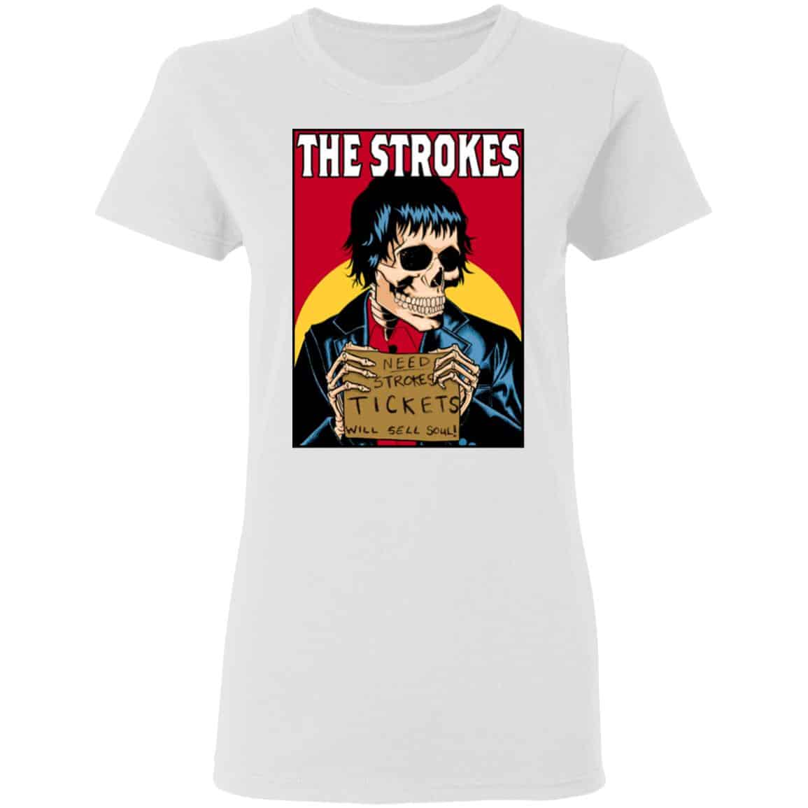 The Strokes Need Strokes Tickets Will Sell Soul Shirt, Hoodie, Tank