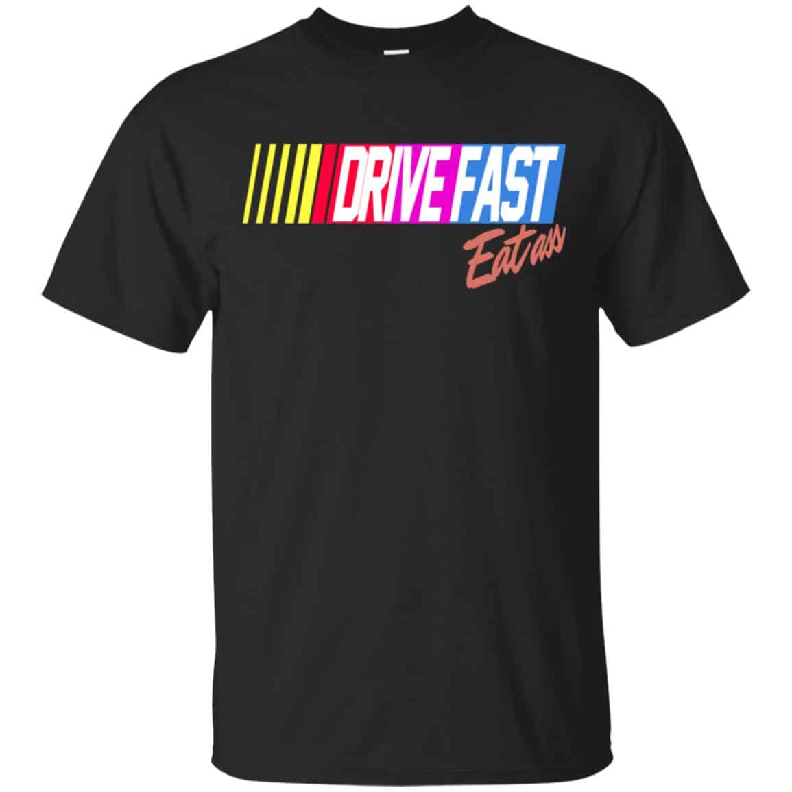 Drive Fast Eat Ass Funny Baseball T-Shirts, Hoodie, Tank