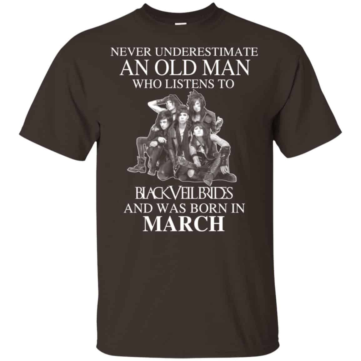 An Old Man Who Listens To Black Veil Brides And Was Born In March T-Shirts, Hoodie, Tank