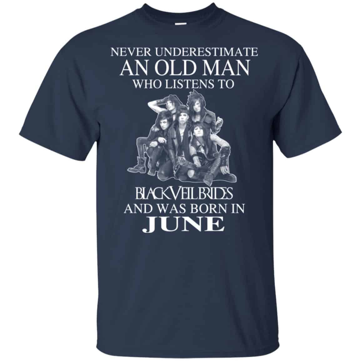 An Old Man Who Listens To Black Veil Brides And Was Born In June T-Shirts, Hoodie, Tank