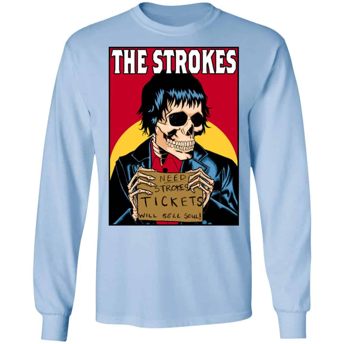The Strokes Need Strokes Tickets Will Sell Soul Shirt, Hoodie, Tank