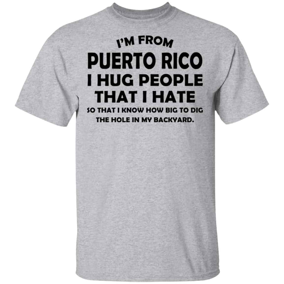 I’m From Puerto Rico I Hug People That I Hate Shirt, Hoodie, Tank