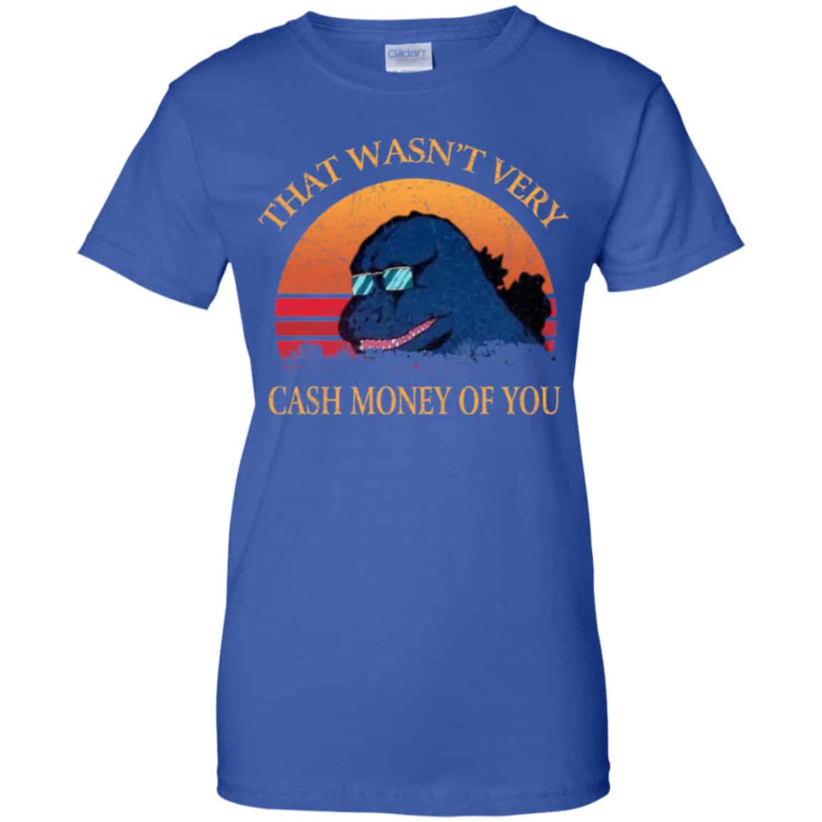 That Wasn’t Very Cash Money Of You Vintage Godzilla Shirt, Hoodie, Tank