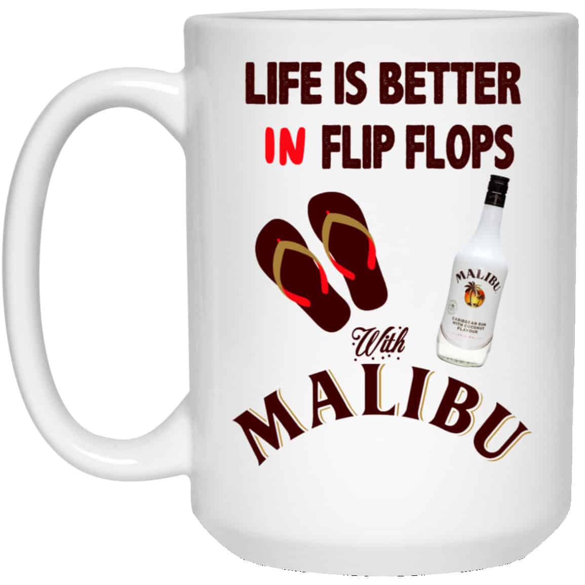 Life Is Better In Flip Flops With Malibu Mug