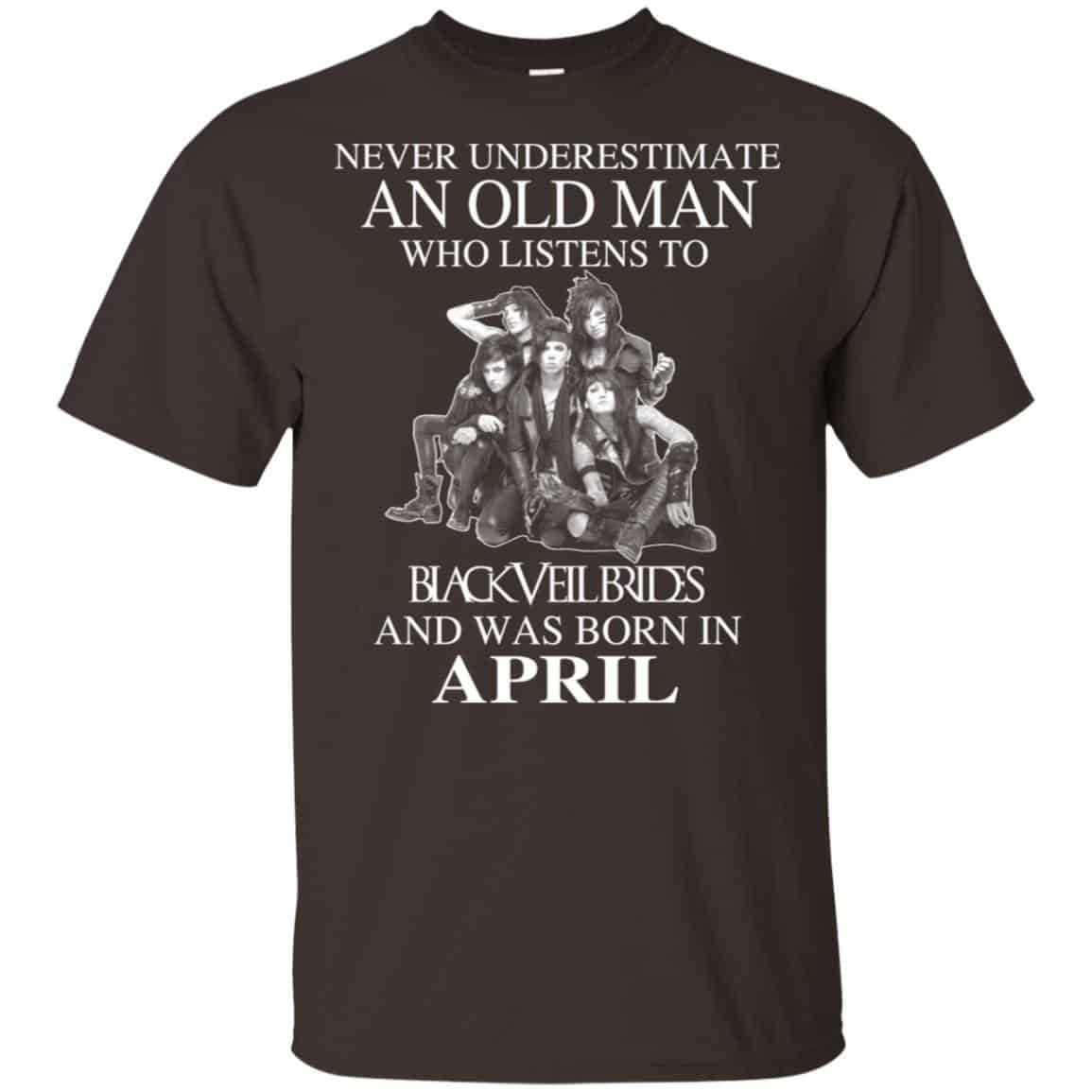 An Old Man Who Listens To Black Veil Brides And Was Born In April T-Shirts, Hoodie, Tank