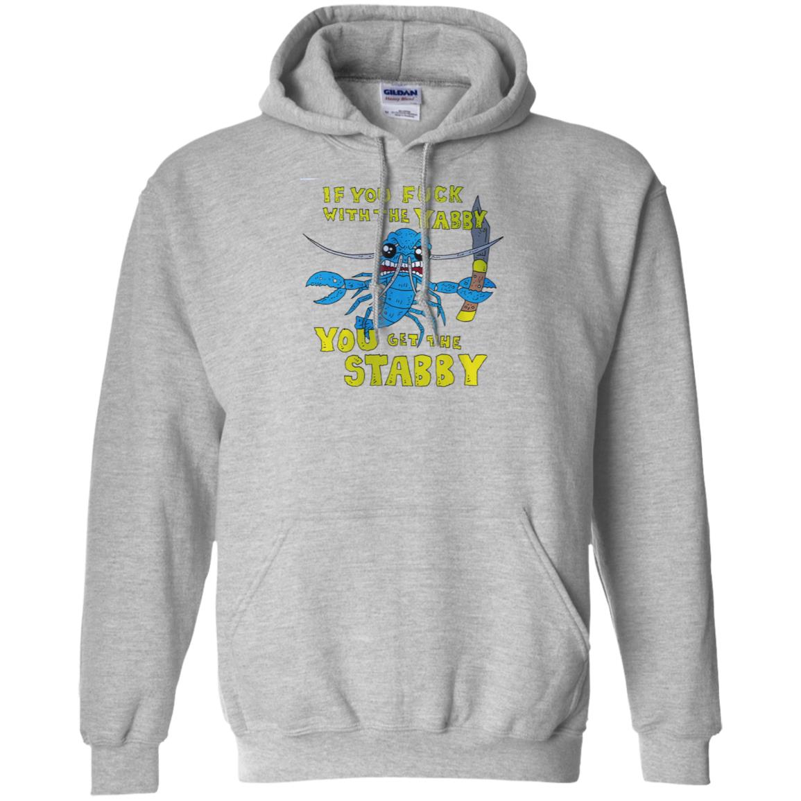 If You Fuck With The Yabby You Get The Stabby T-Shirts, Hoodie, Tank
