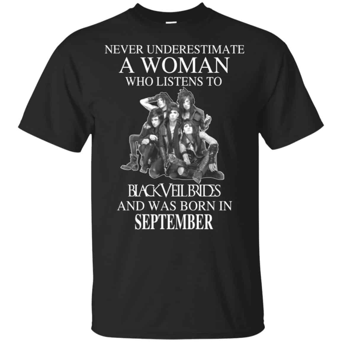 A Woman Who Listens To Black Veil Brides And Was Born In September T-Shirts, Hoodie, Tank