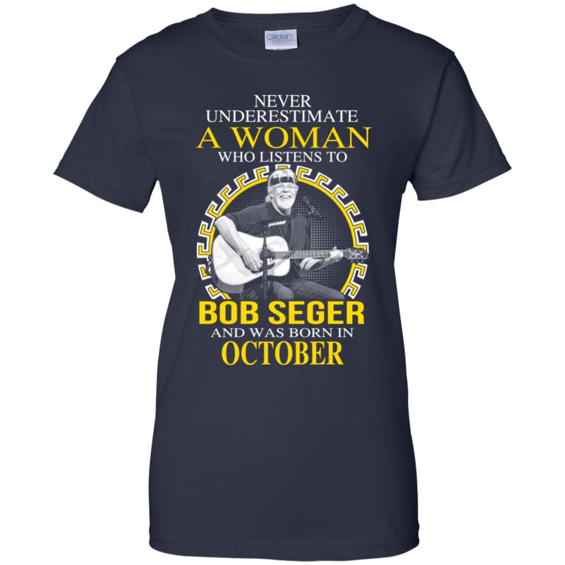 A Woman Who Listens To Bob Seger And Was Born In October T-Shirts, Hoodie, Tank