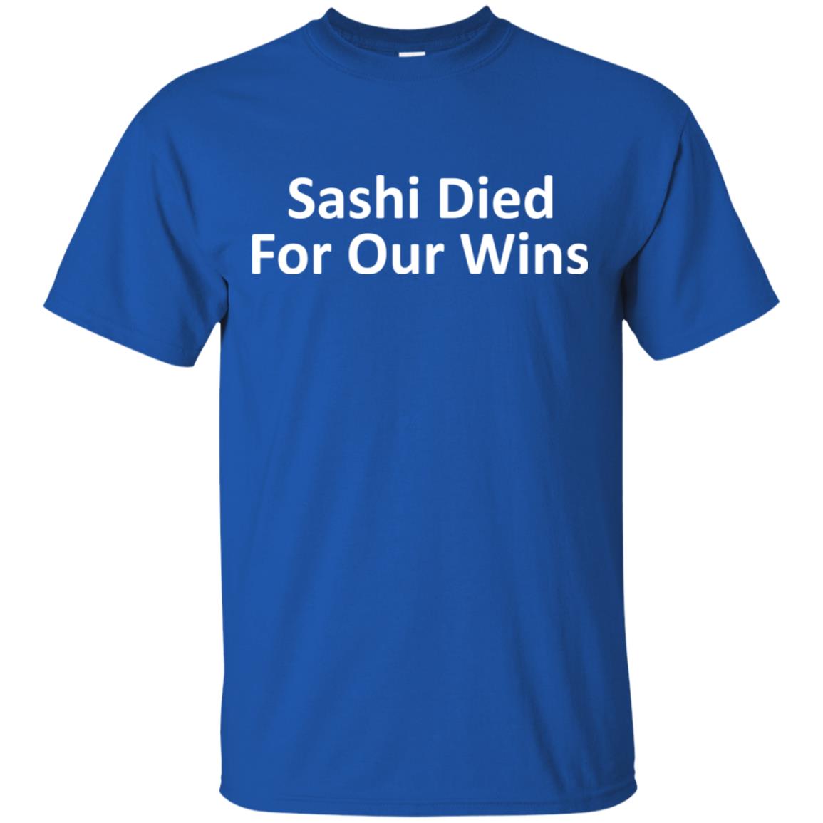 Sashi Died For Our Wins T-Shirts, Hoodie, Tank