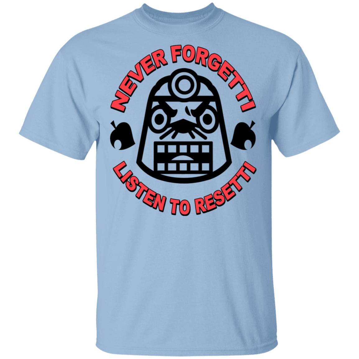 Animal Crossing Never Forgetti Listen To Resetti Shirt, Hoodie, Tank