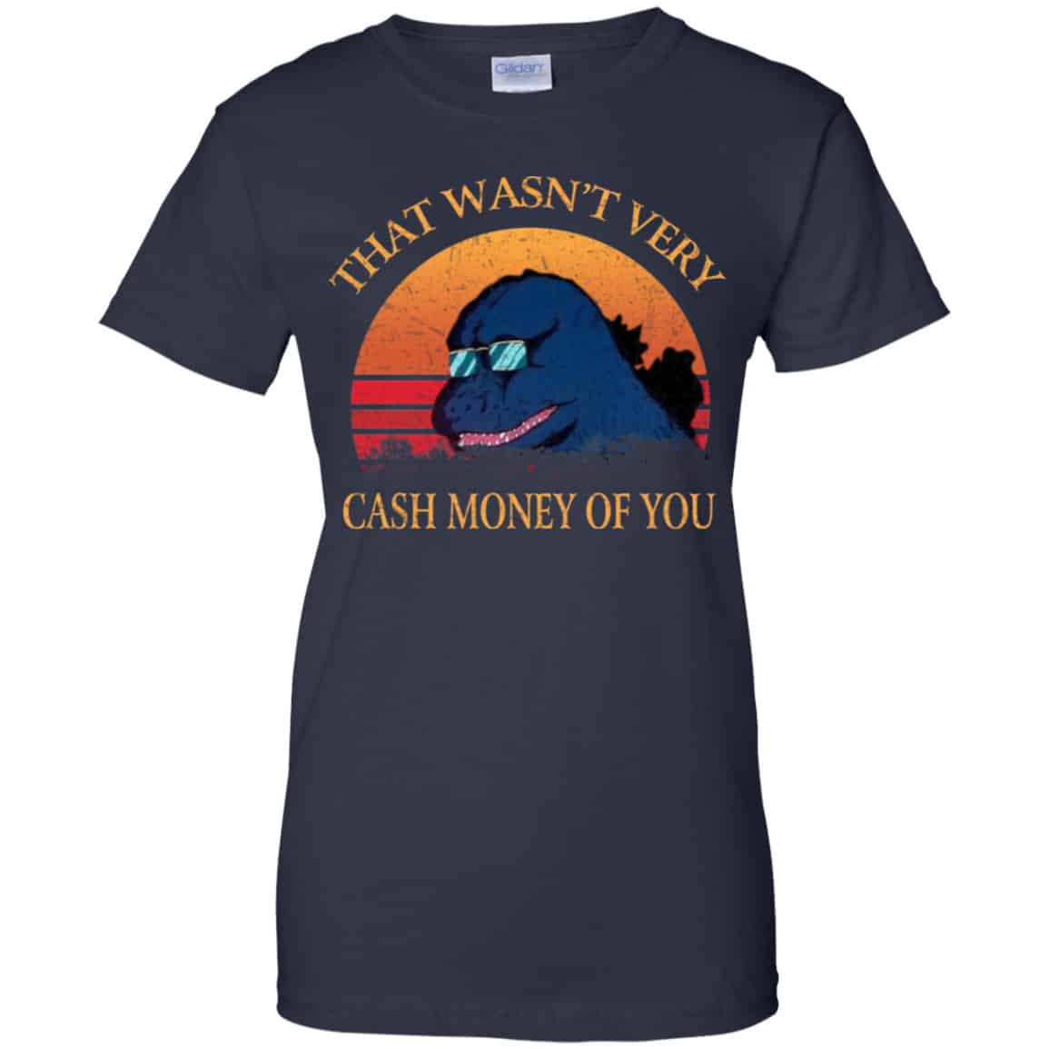 That Wasn’t Very Cash Money Of You Vintage Godzilla Shirt, Hoodie, Tank