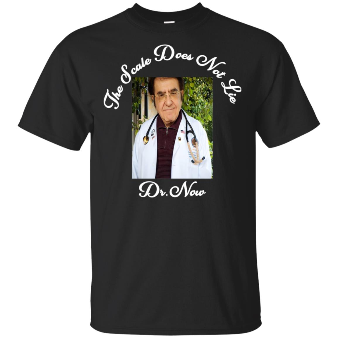 Younan Nowzaradan: Dr Now The Scale Does Not Lie T-Shirts, Hoodie, Tank