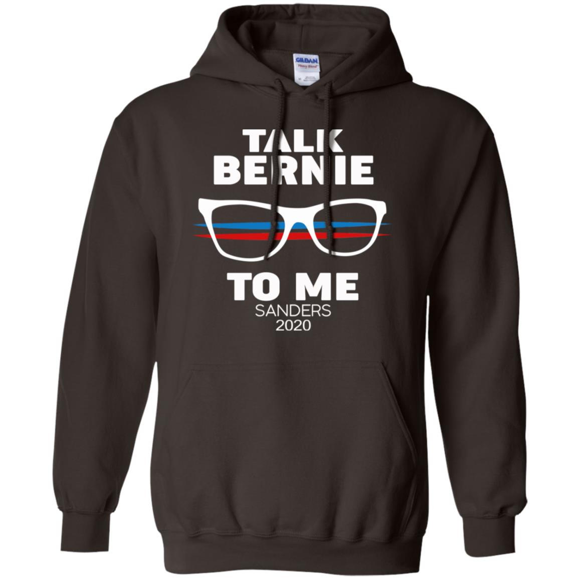 Talk Bernie To Me Sanders 2020 T-Shirts, Hoodie, Tank
