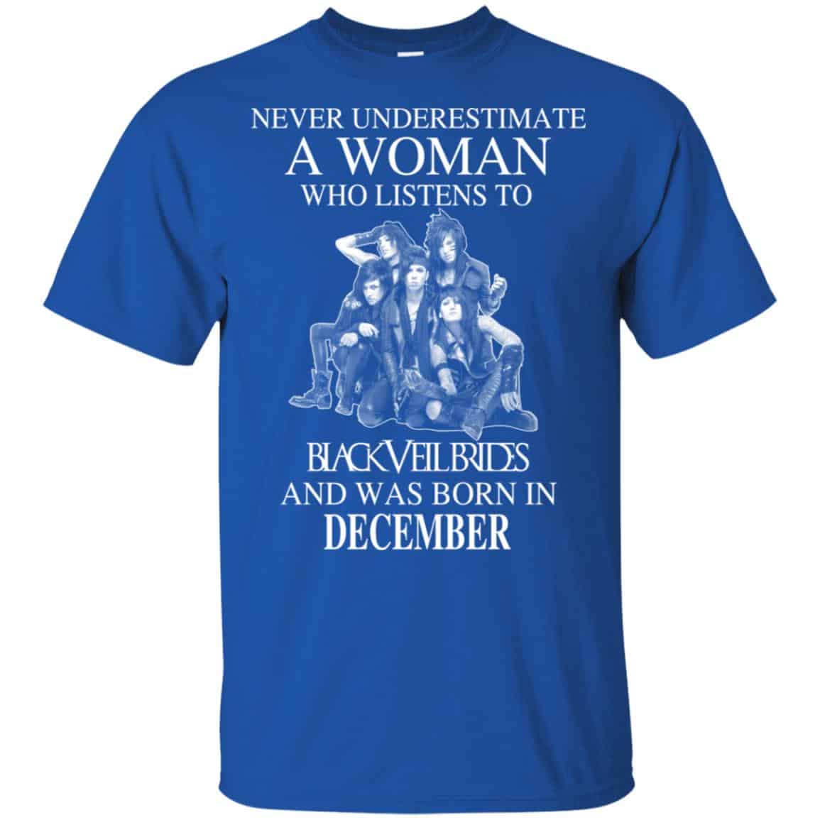A Woman Who Listens To Black Veil Brides And Was Born In December T-Shirts, Hoodie, Tank