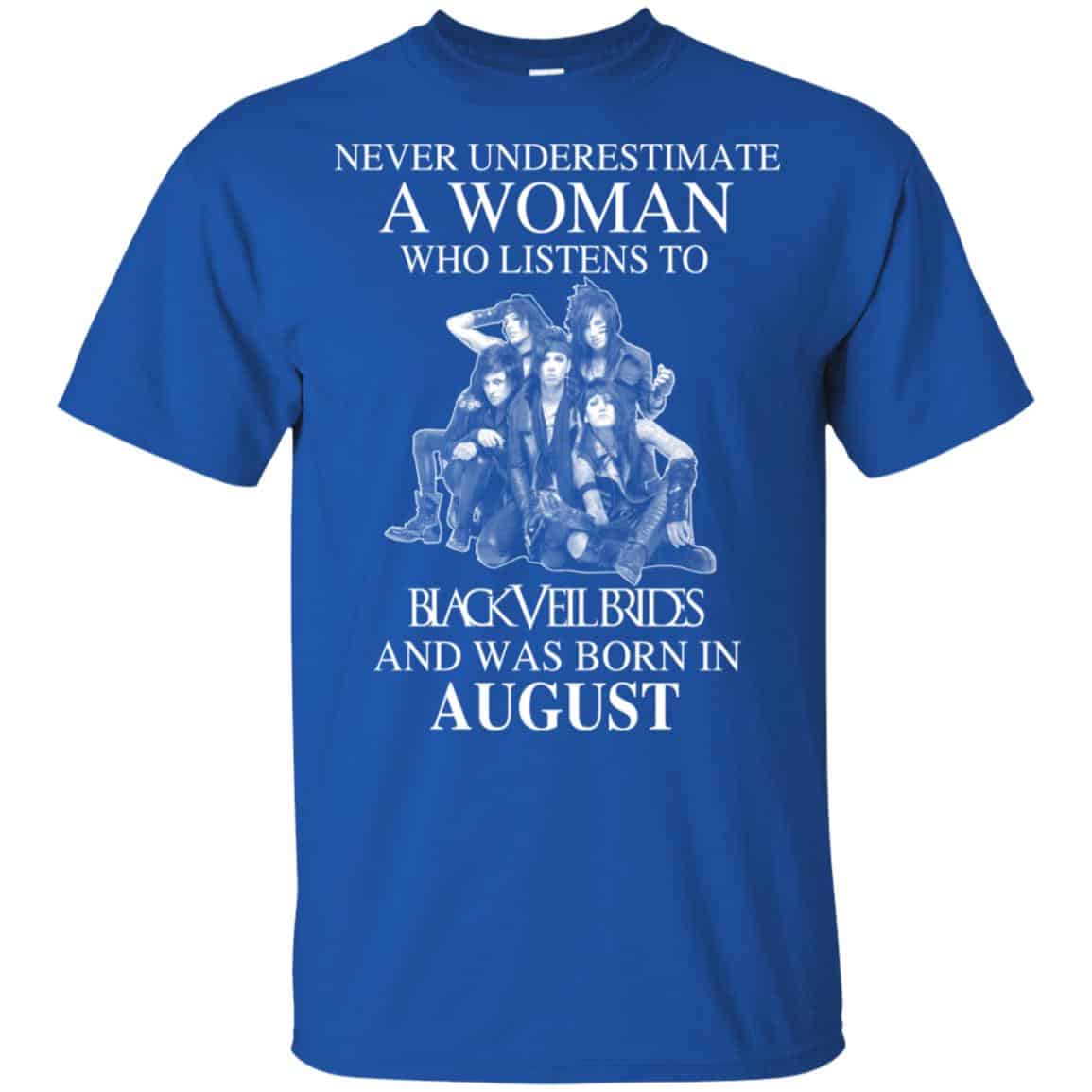 A Woman Who Listens To Black Veil Brides And Was Born In August T-Shirts, Hoodie, Tank