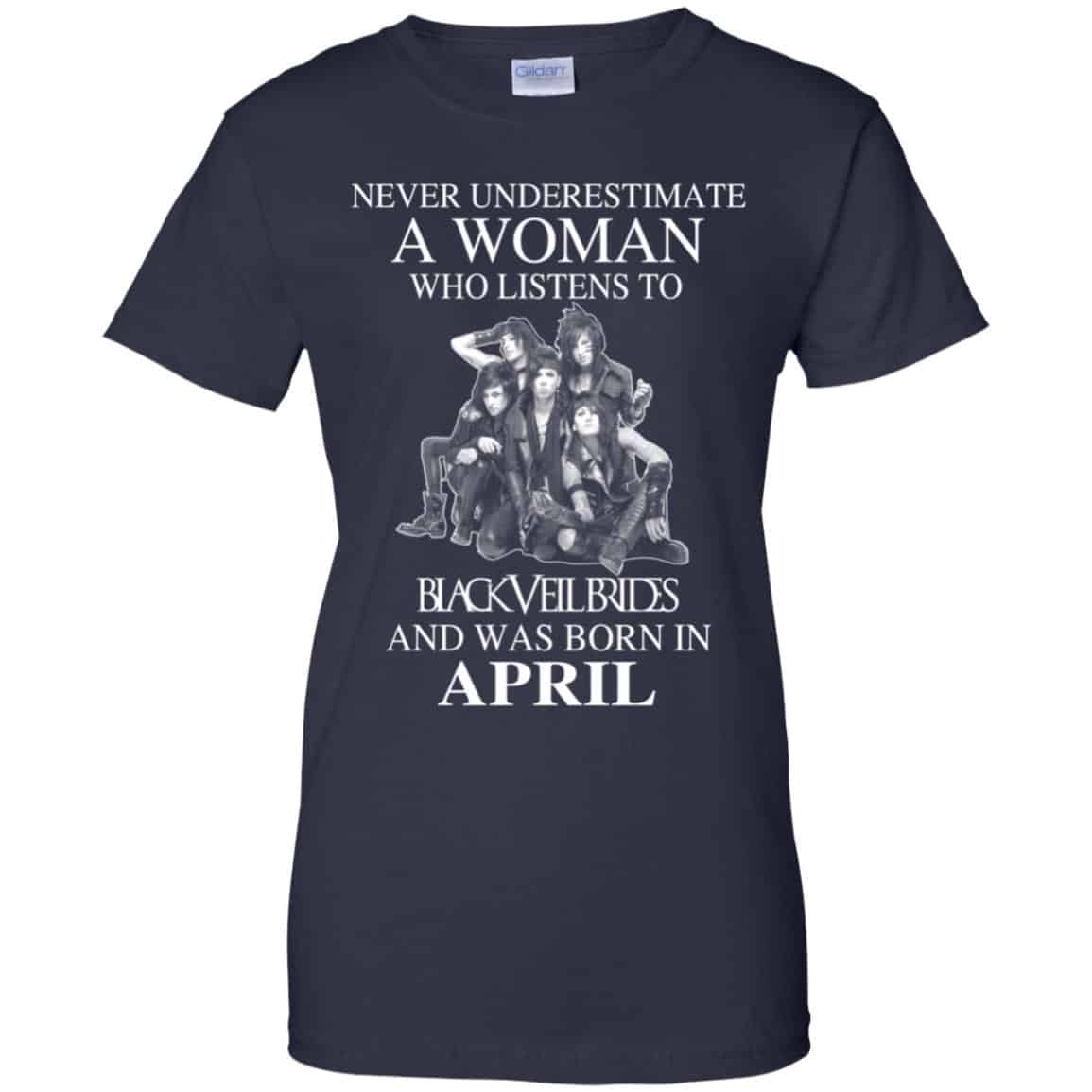 A Woman Who Listens To Black Veil Brides And Was Born In April T-Shirts, Hoodie, Tank