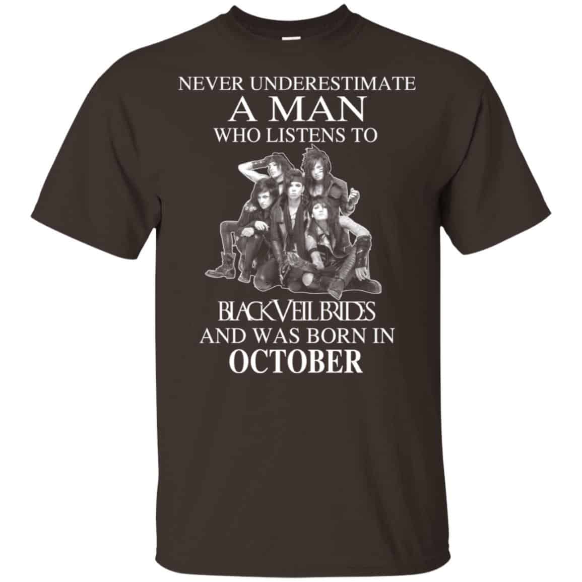 A Man Who Listens To Black Veil Brides And Was Born In October T-Shirts, Hoodie, Tank