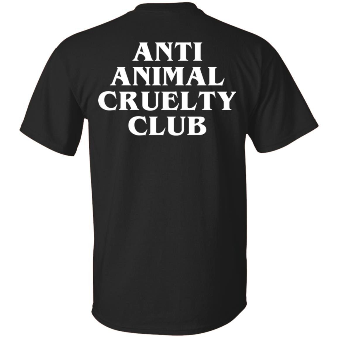Anti Animal Cruelty Club T-Shirts, Hoodie, Tank