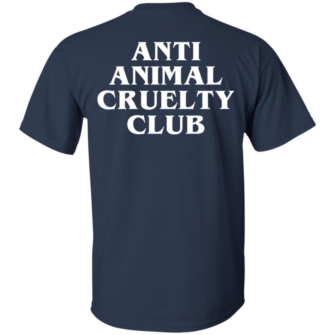 Anti Animal Cruelty Club T-Shirts, Hoodie, Tank