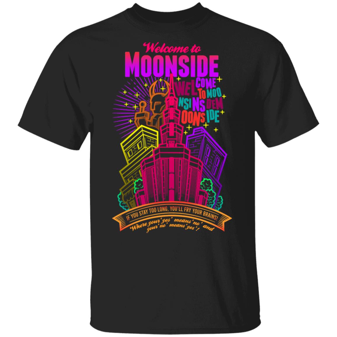 Welcome To Moonside If You Stay Too Long You’ll Fry Your Brains Shirt, Hoodie, Tank