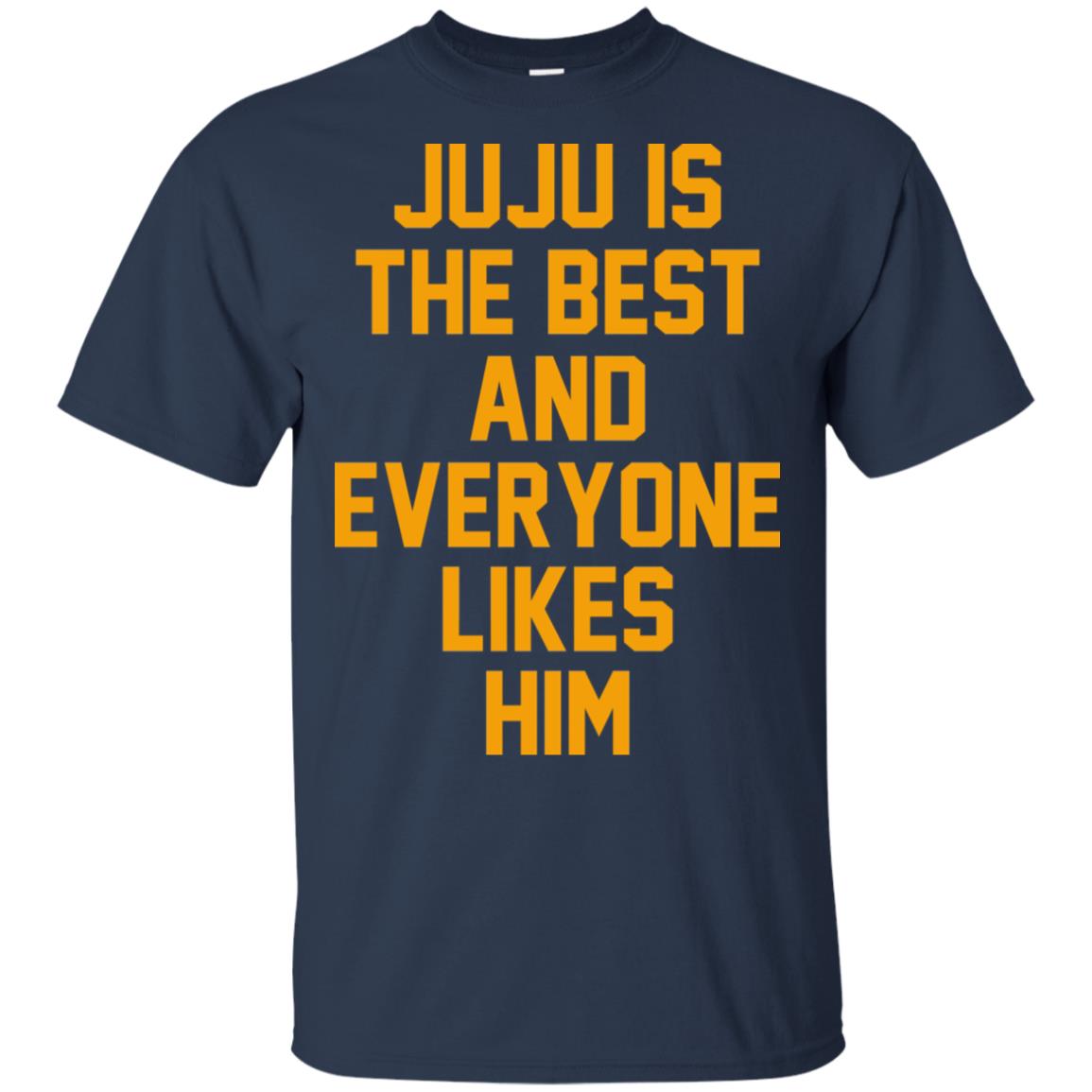 Ju Ju Is The Best And Everyone Likes Him T-Shirts, Hoodie, Tank