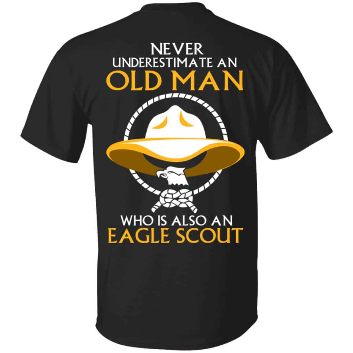 Never Underestimate An Old Man Who Is Also An Eagle Scout Shirt, Hoodie, Tank – Back