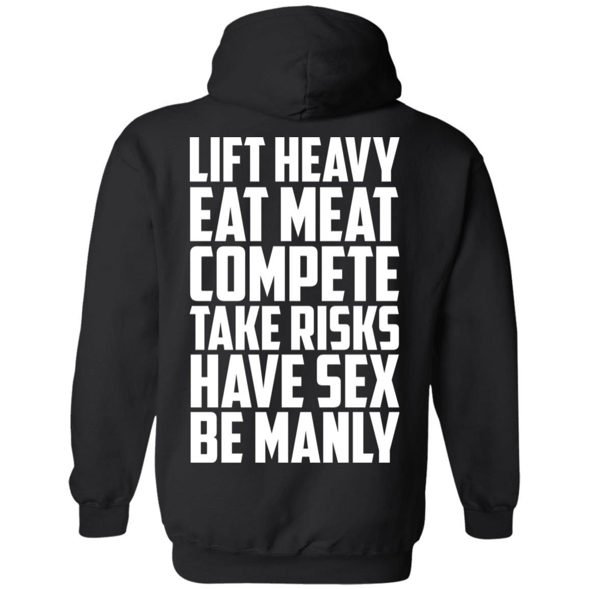 Life Heavy Eat Meat Compete Take Risks Have Sex Be Manly T-Shirts, Hoodie, Tank