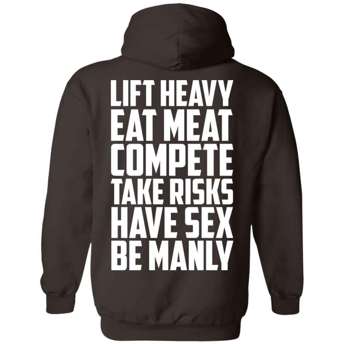 Life Heavy Eat Meat Compete Take Risks Have Sex Be Manly T-Shirts, Hoodie, Tank
