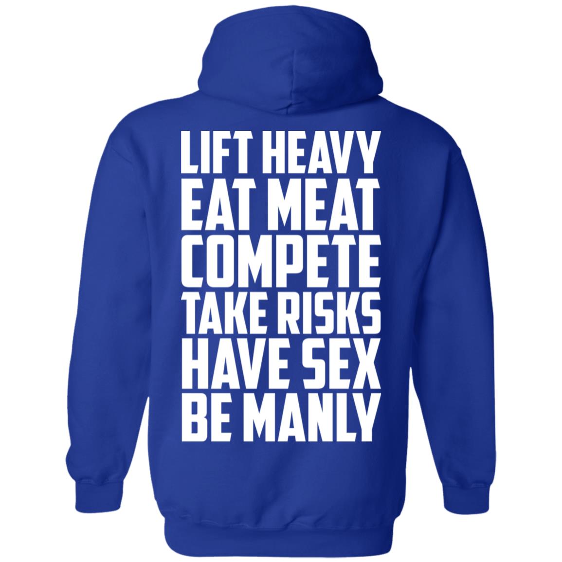 Life Heavy Eat Meat Compete Take Risks Have Sex Be Manly T-Shirts, Hoodie, Tank