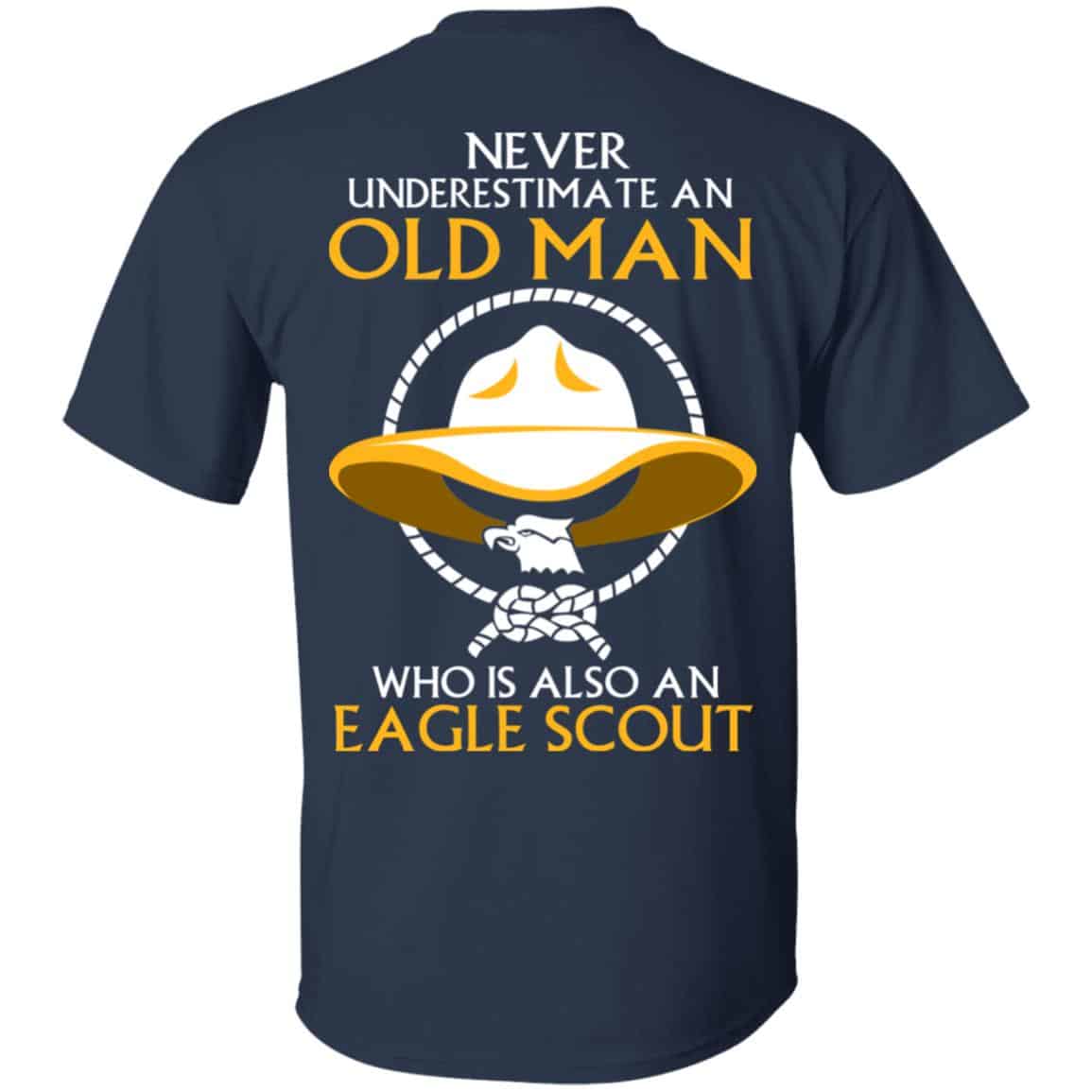 Never Underestimate An Old Man Who Is Also An Eagle Scout Shirt, Hoodie, Tank – Back