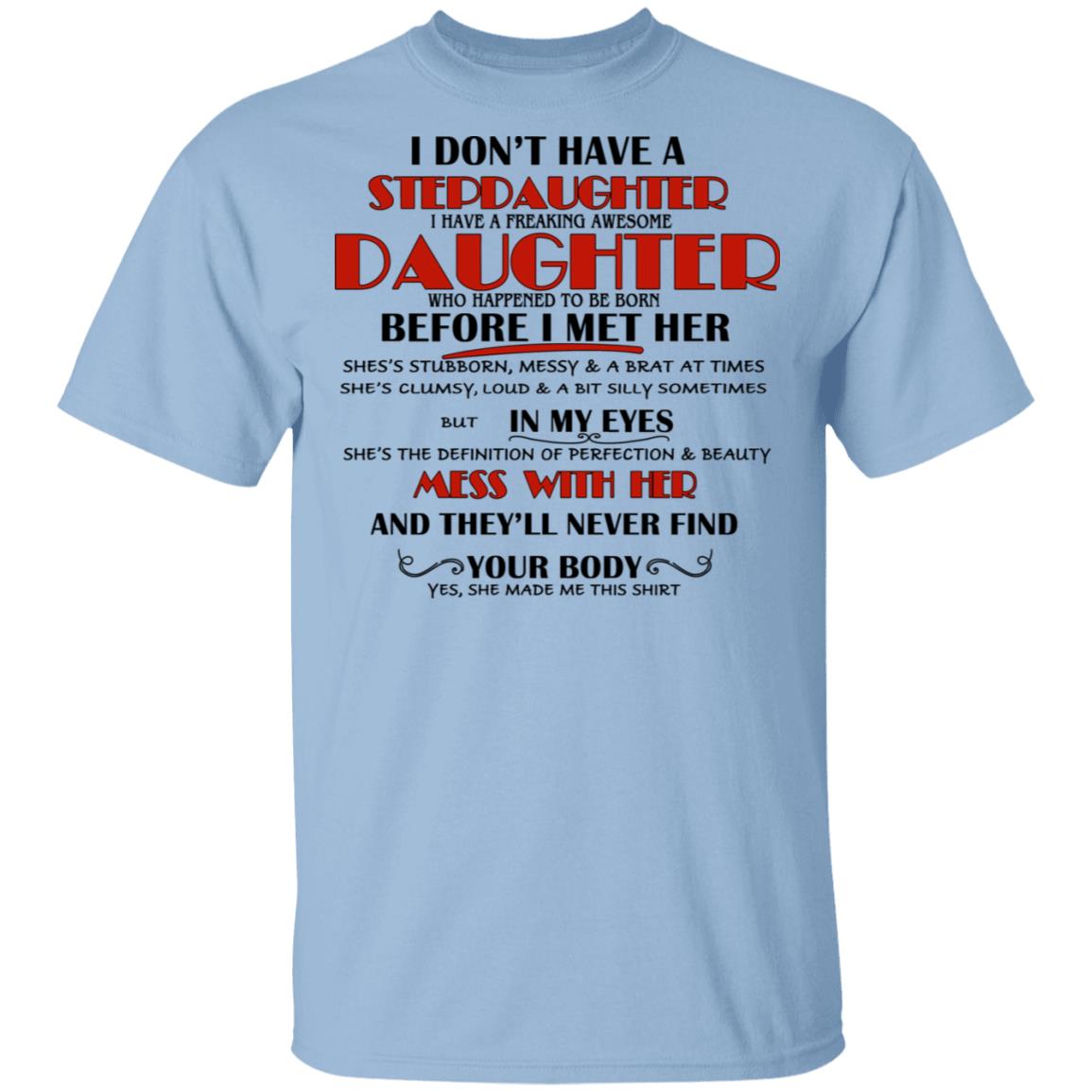 I Don’t Have A Stepdaughter Have A Freaking Awesome Daughter To Be Born Before I Met Her Shirt, Hoodie, Tank