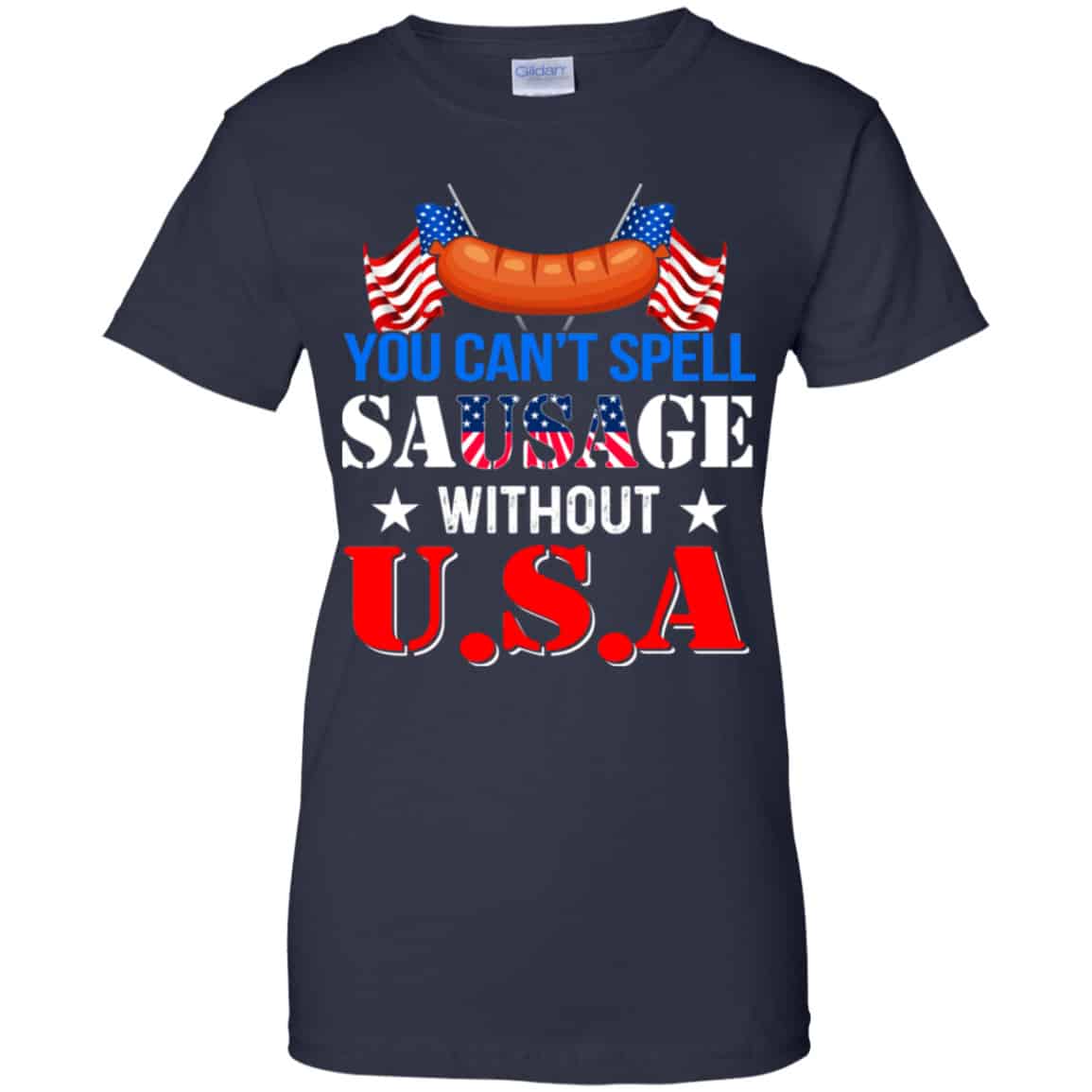 You Can’t Spell Sausage Without USA Shirt, Hoodie, Tank
