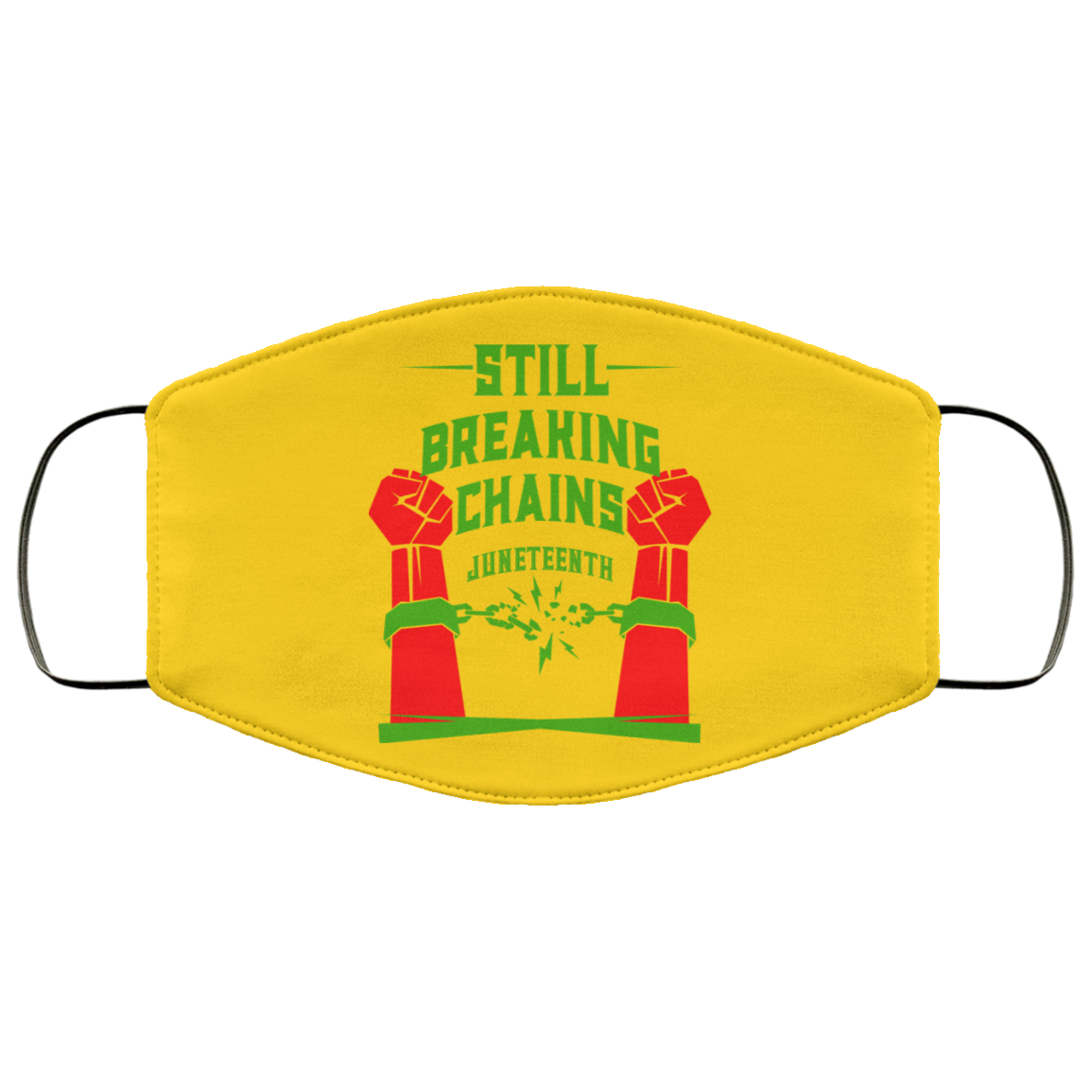 Still Breaking Chains Juneteenth Face Mask