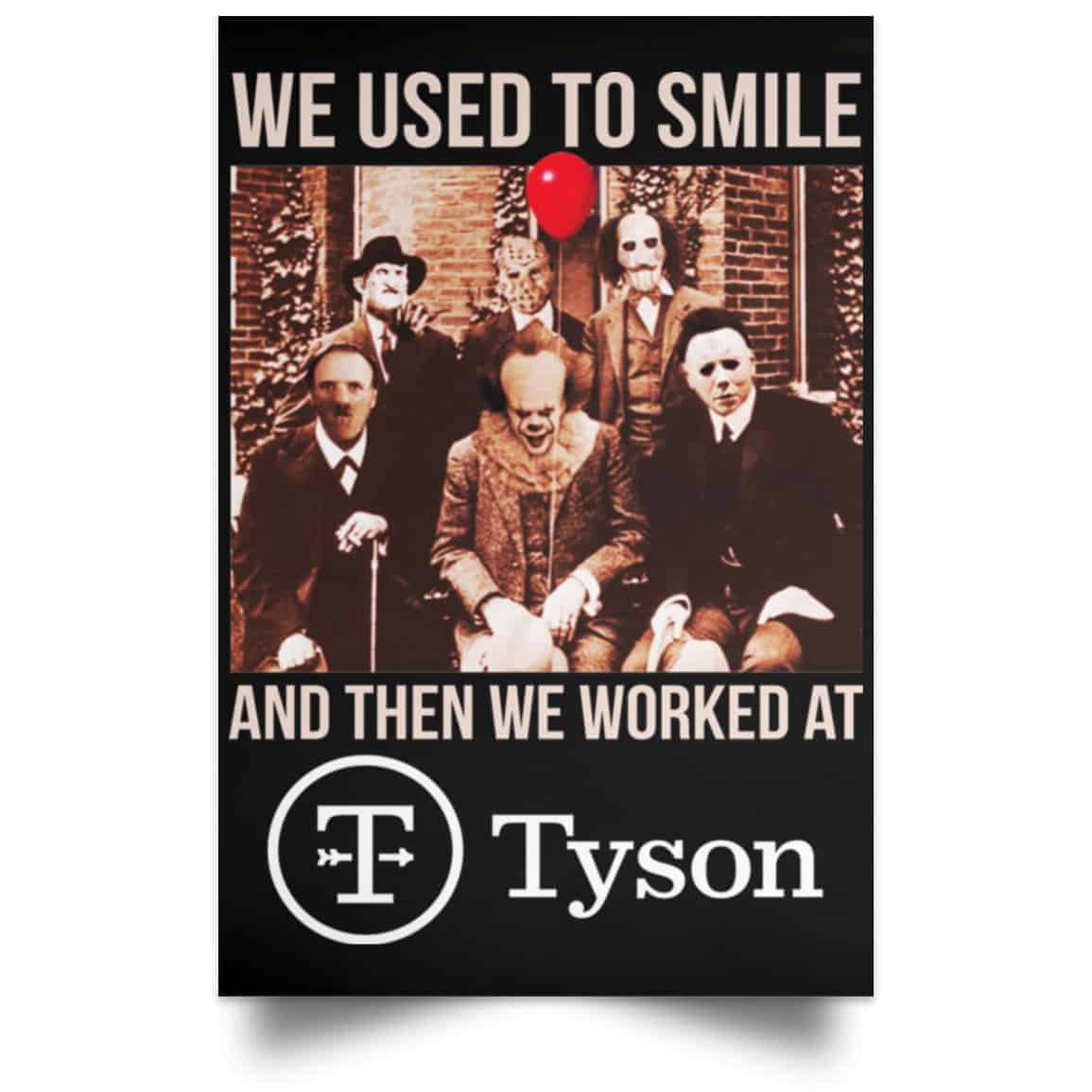 We Used To Smile And Then We Worked At Tyson Foods Posters