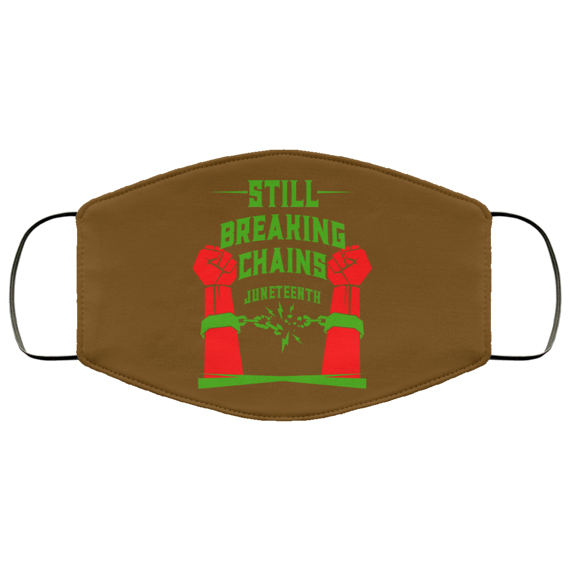 Still Breaking Chains Juneteenth Face Mask