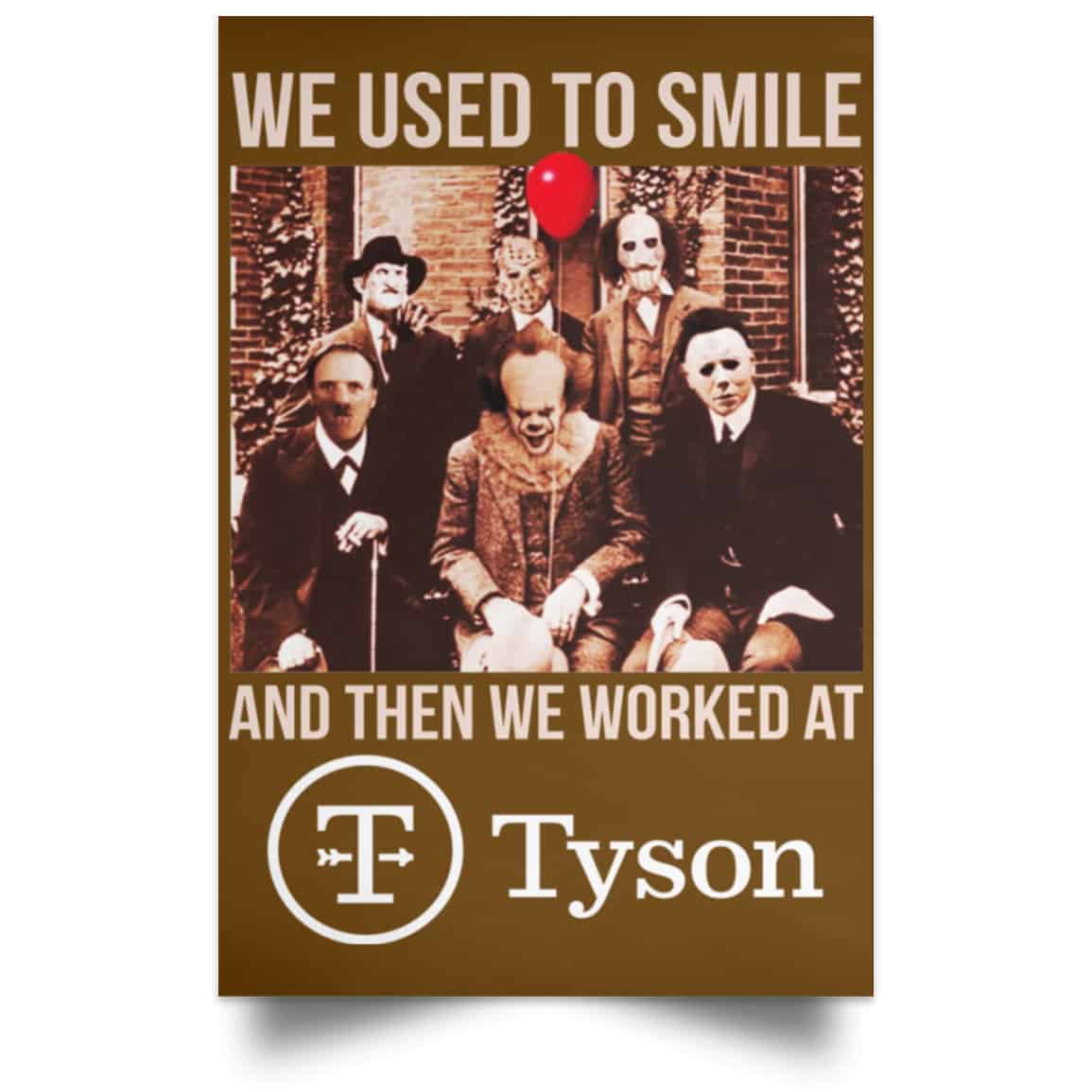 We Used To Smile And Then We Worked At Tyson Foods Posters