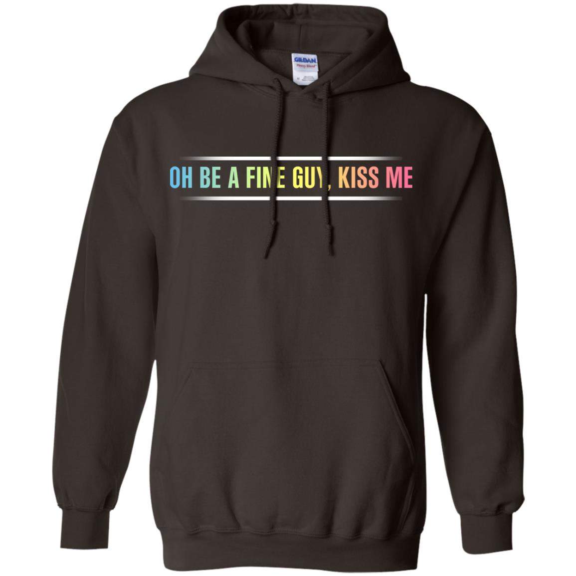 Oh Be A Fine Guy, Kiss Me T-Shirts, Hoodie, Tank