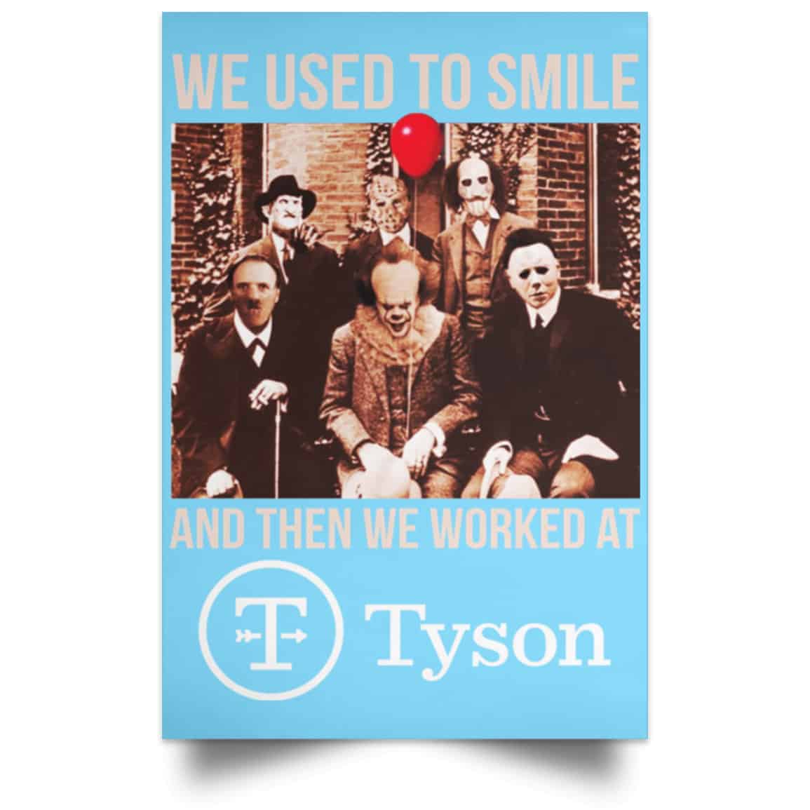 We Used To Smile And Then We Worked At Tyson Foods Posters