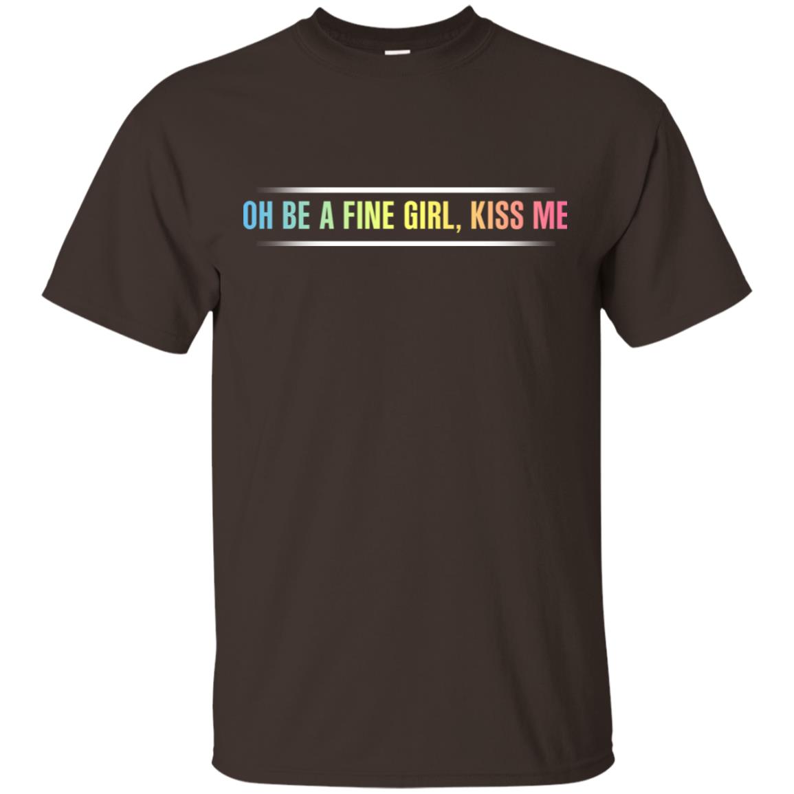 Oh Be A Fine Girl, Kiss Me T-Shirts, Hoodie, Tank