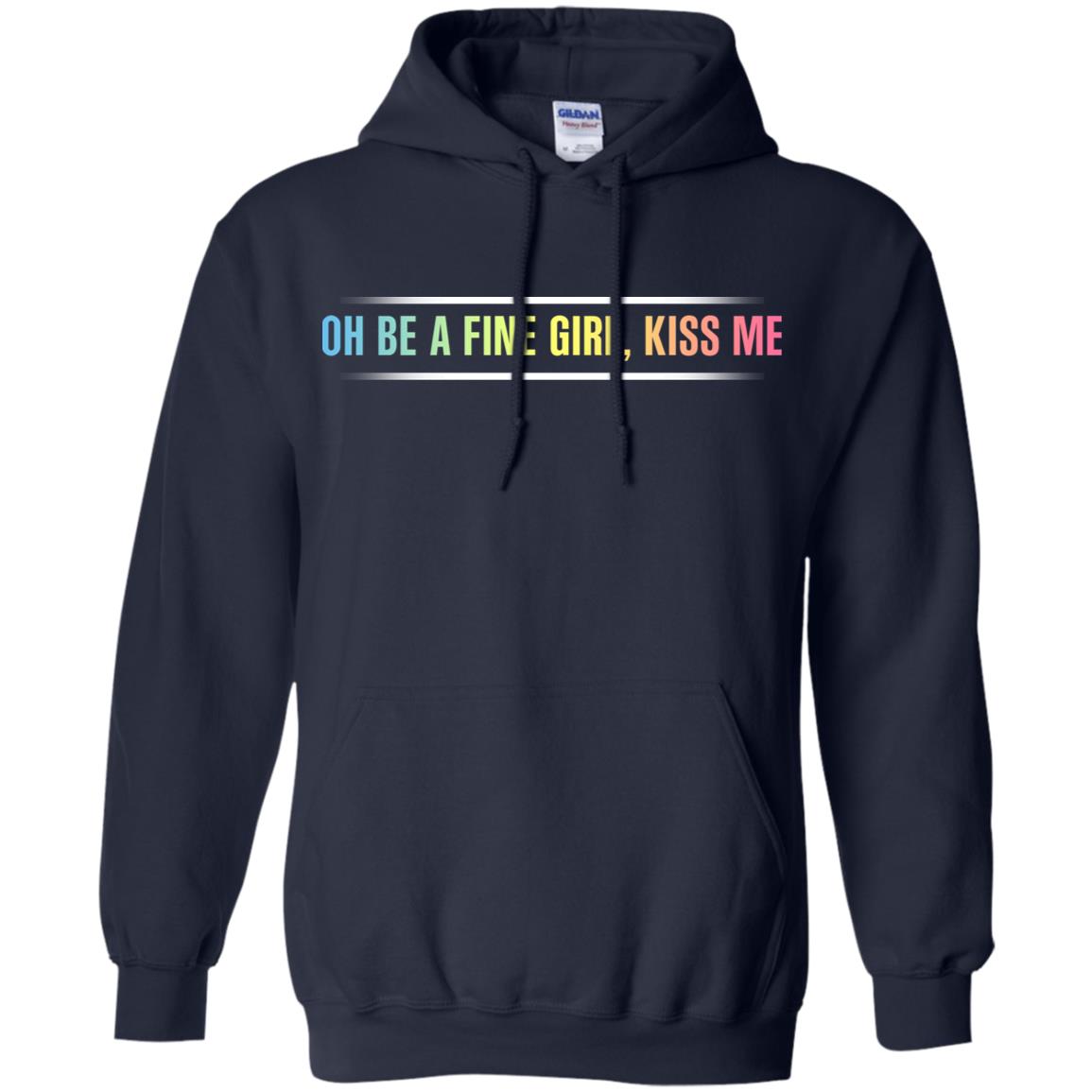 Oh Be A Fine Girl, Kiss Me T-Shirts, Hoodie, Tank