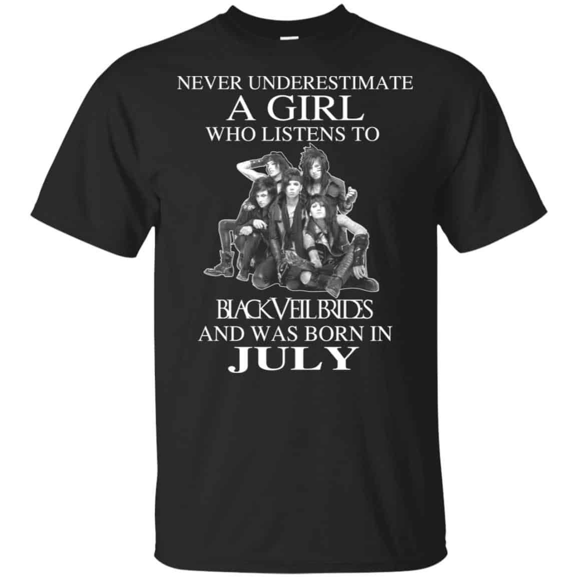 A Girl Who Listens To Black Veil Brides And Was Born In July T-Shirts, Hoodie, Tank